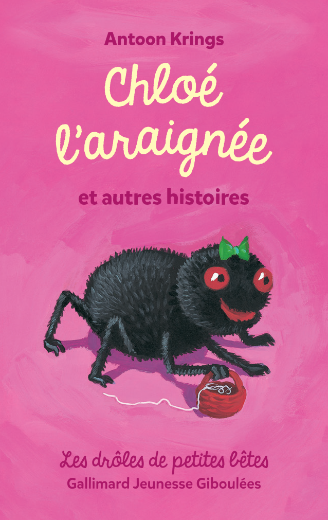 Dr?les de petites b¨ºtes : Chlo¨¦ l¡¯araign¨¦e et autres histoires